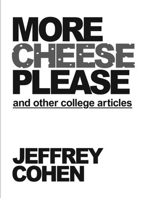 cover image of More Cheese Please and Other College Articles